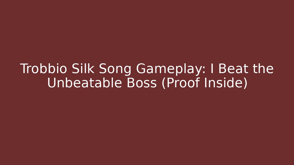 Trobbio Silk Song Gameplay: I Beat the Unbeatable Boss (Proof Inside)