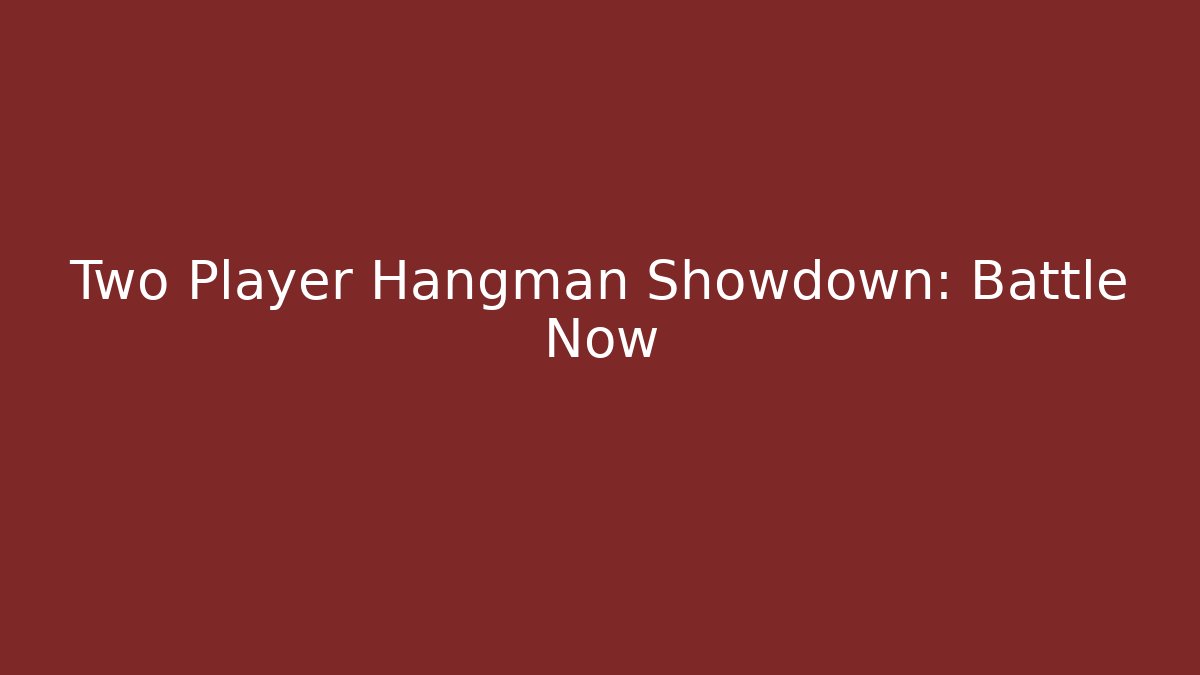 Two Player Hangman Showdown: Battle Now - Create More Assets