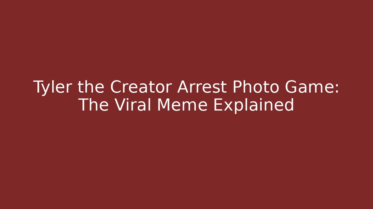 Tyler the Creator Arrest Photo Game: The Viral Meme Explained