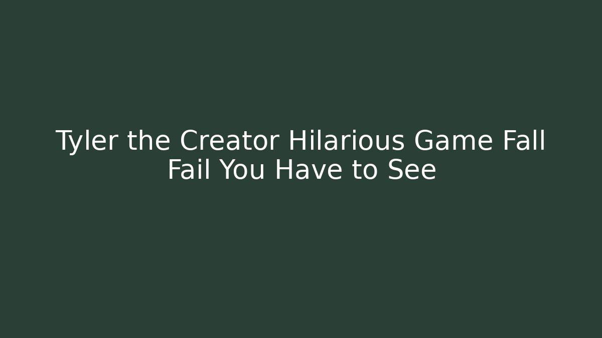 Tyler the Creator Hilarious Game Fall Fail You Have to See
