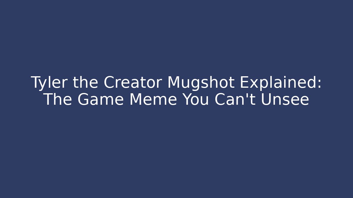 Tyler the Creator Mugshot Explained: The Game Meme You Can't Unsee