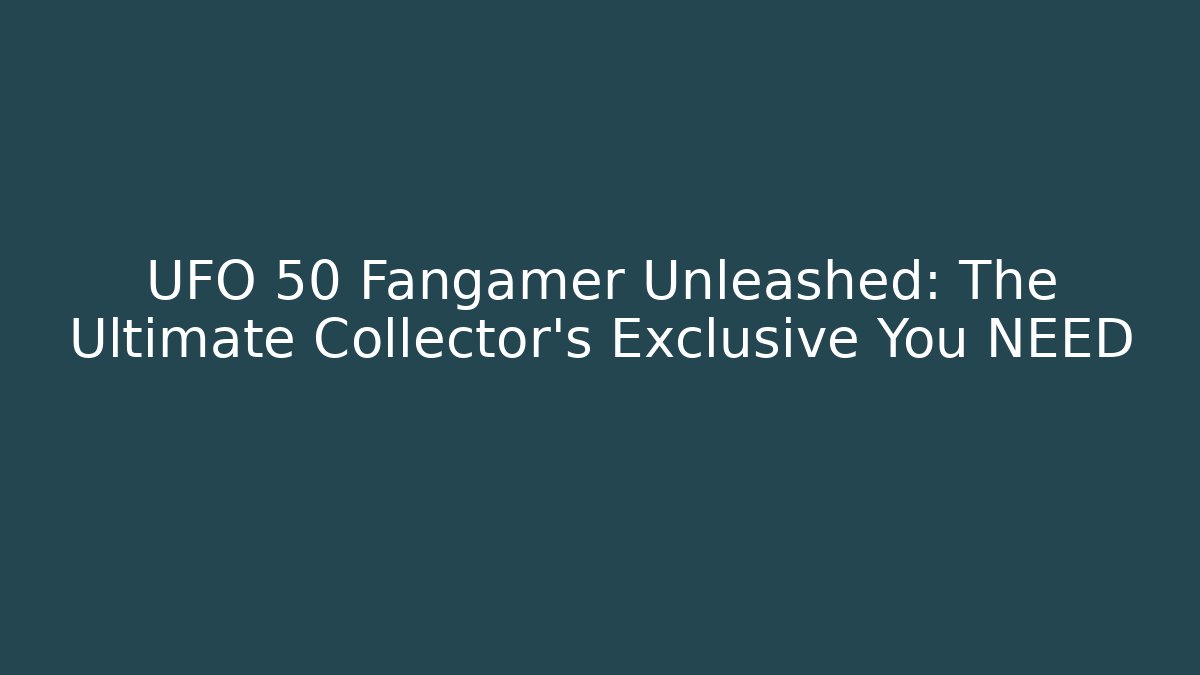 UFO 50 Fangamer Unleashed: The Ultimate Collector's Exclusive You NEED