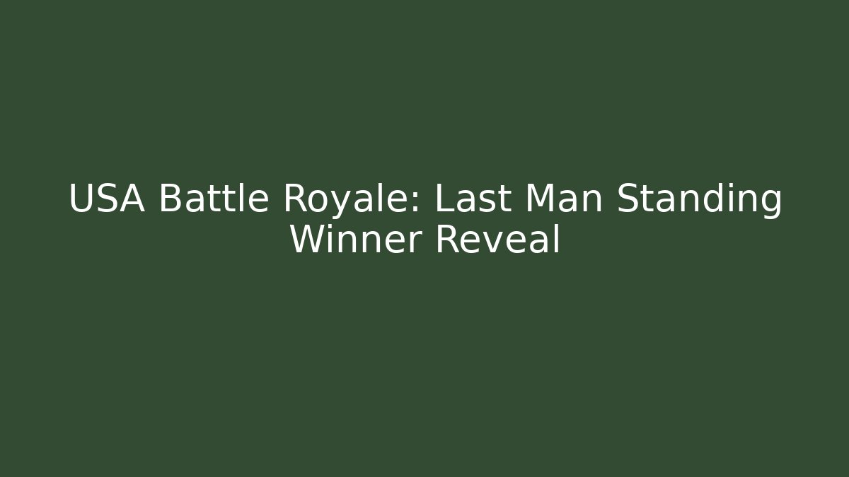 USA Battle Royale: Last Man Standing Winner Reveal