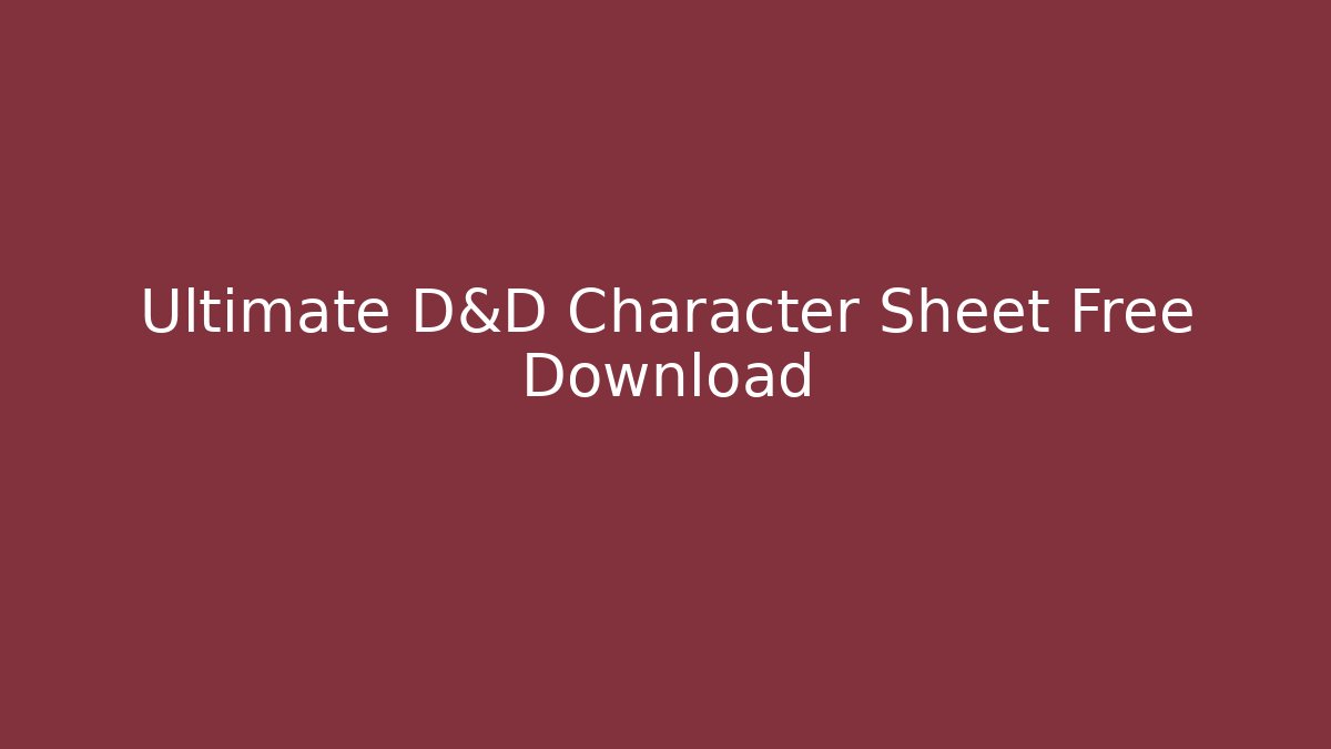 Ultimate D&D Character Sheet Free Download - Create More Assets