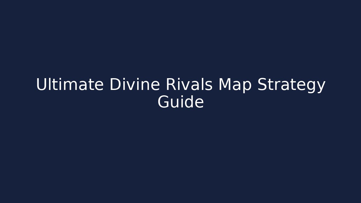 Ultimate Divine Rivals Map Strategy Guide - Create More Assets