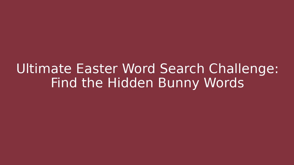 Ultimate Easter Word Search Challenge: Find the Hidden Bunny Words - Create More Assets