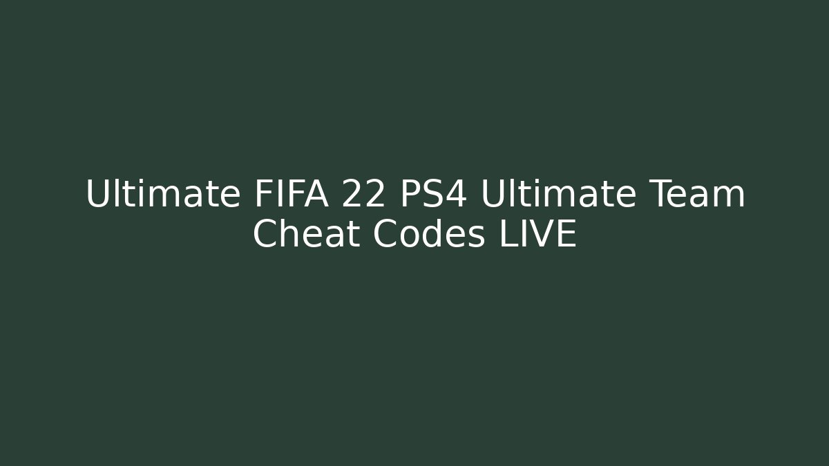 Ultimate FIFA 22 PS4 Ultimate Team Cheat Codes LIVE - Create More Assets