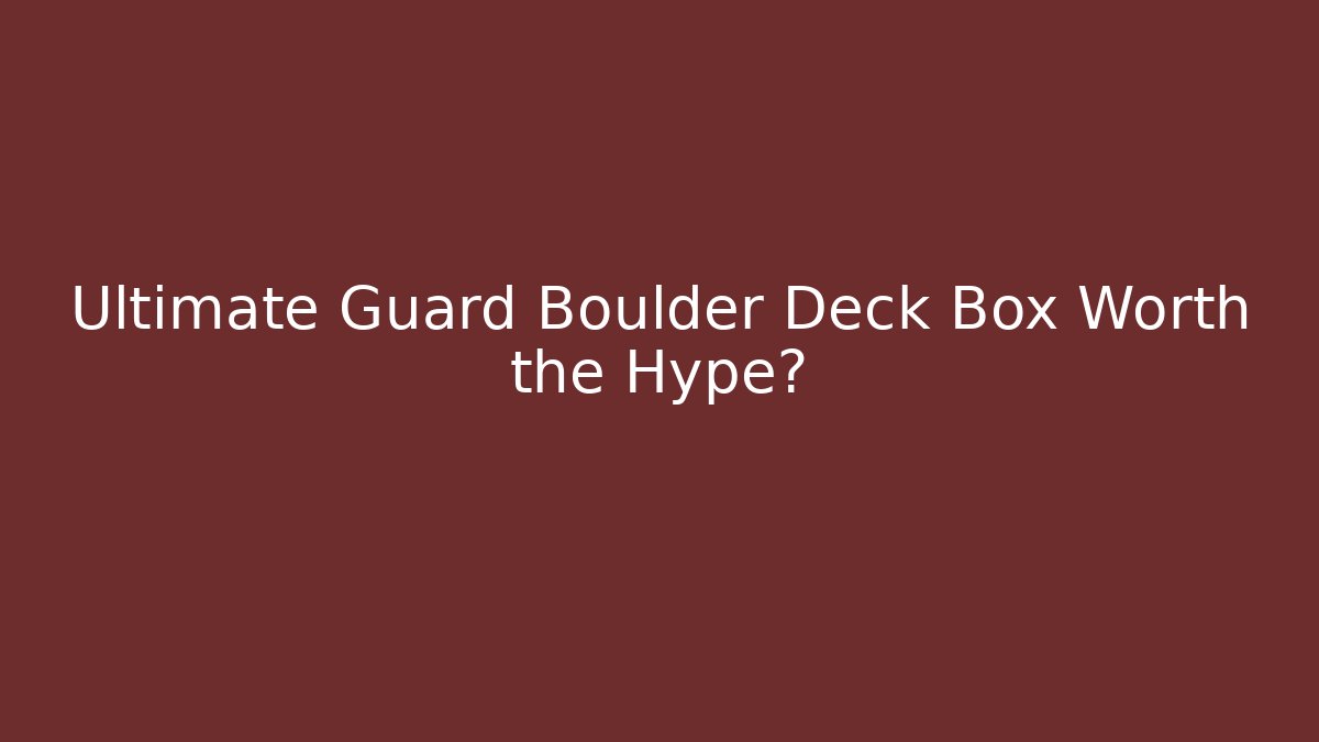 Ultimate Guard Boulder Deck Box Worth the Hype? - Create More Assets