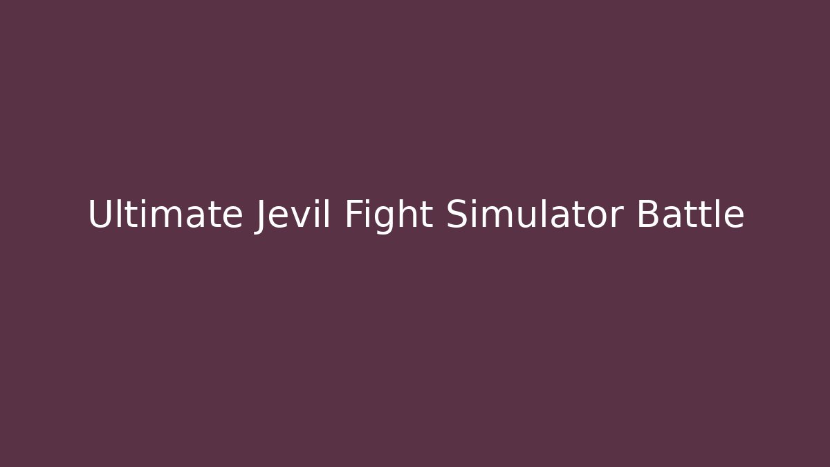 Ultimate Jevil Fight Simulator Battle