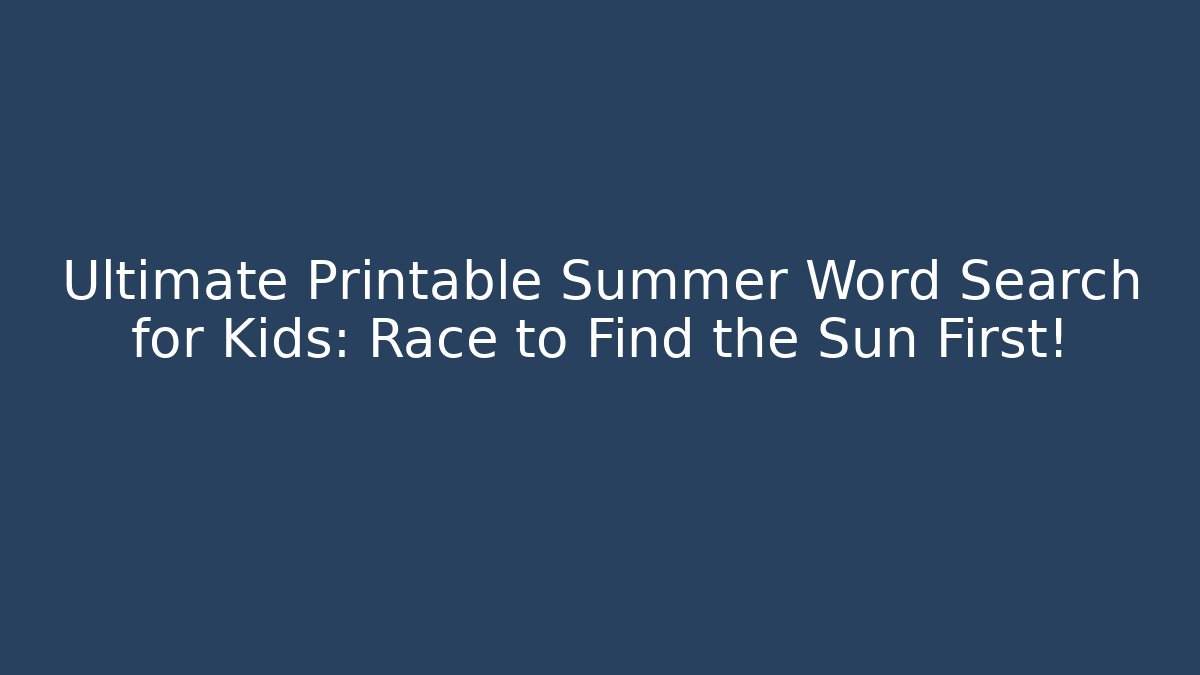 Ultimate Printable Summer Word Search for Kids: Race to Find the Sun First!
