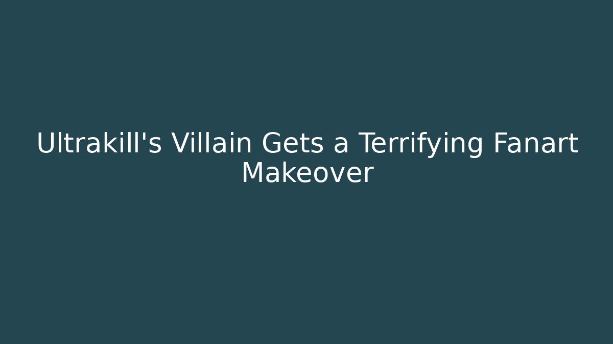 Ultrakill's Villain Gets a Terrifying Fanart Makeover
