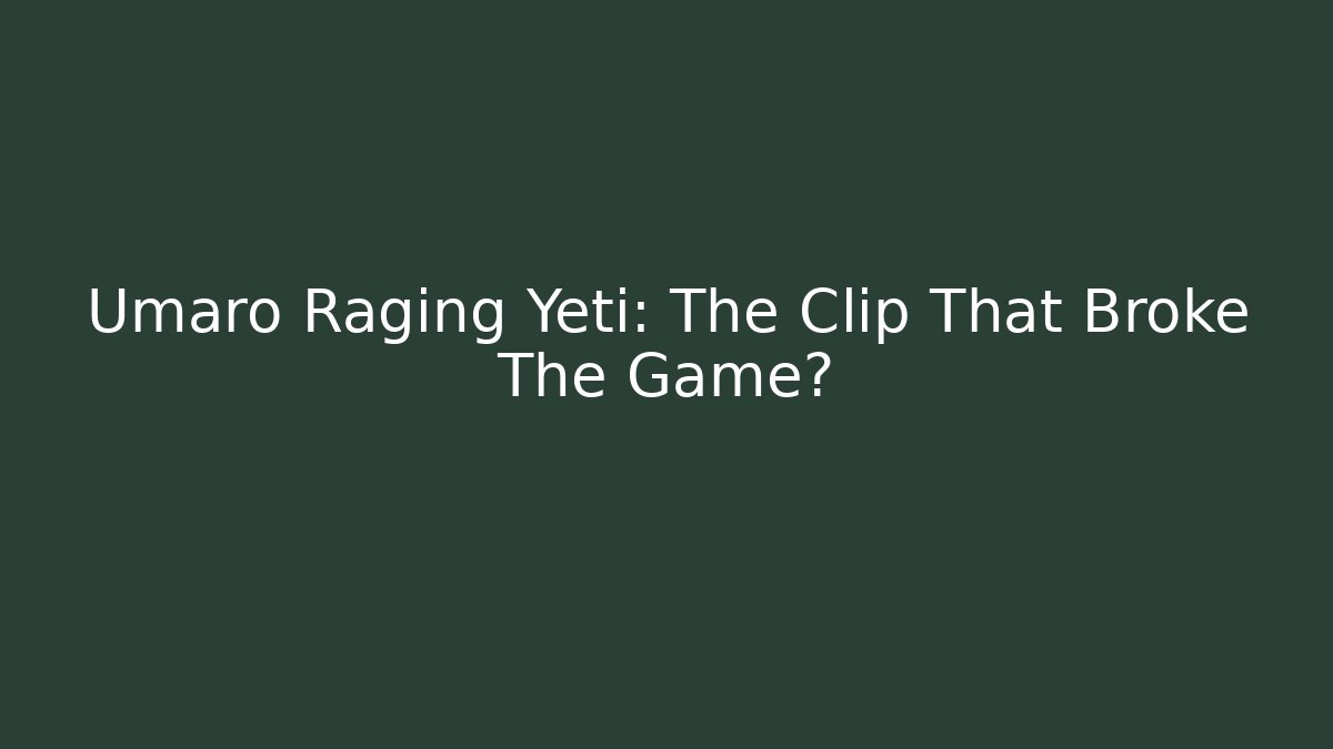 Umaro Raging Yeti: The Clip That Broke The Game?