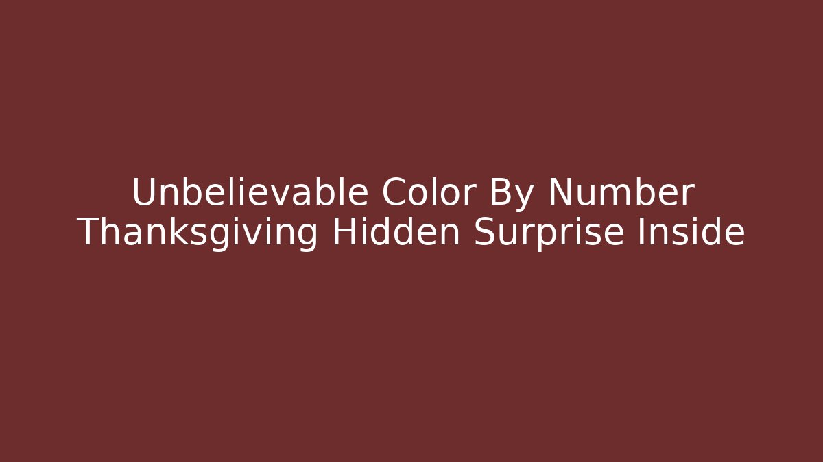 Unbelievable Color By Number Thanksgiving Hidden Surprise Inside