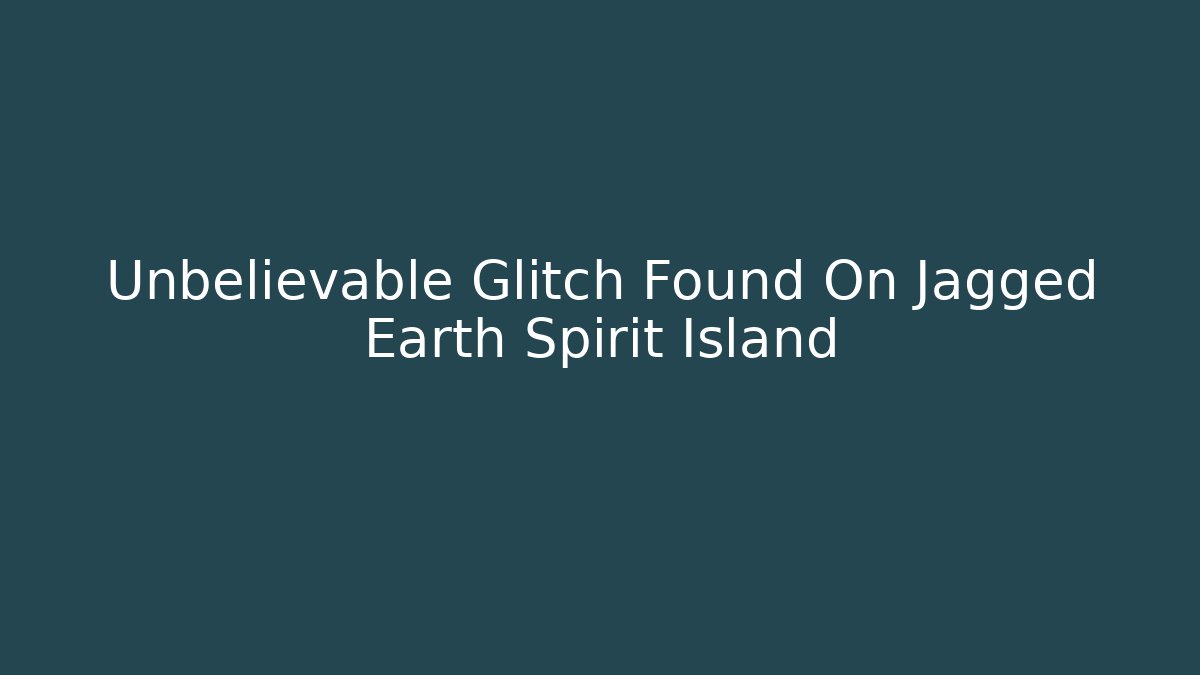Unbelievable Glitch Found On Jagged Earth Spirit Island