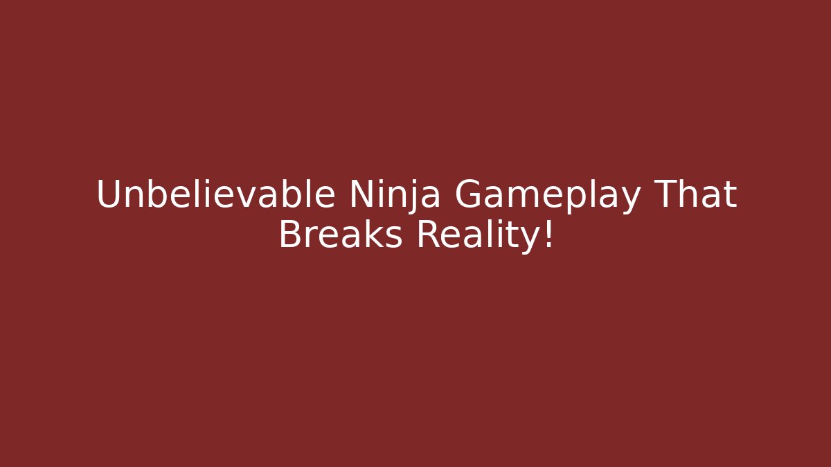 Unbelievable Ninja Gameplay That Breaks Reality!