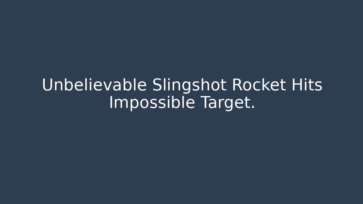 Unbelievable Slingshot Rocket Hits Impossible Target.