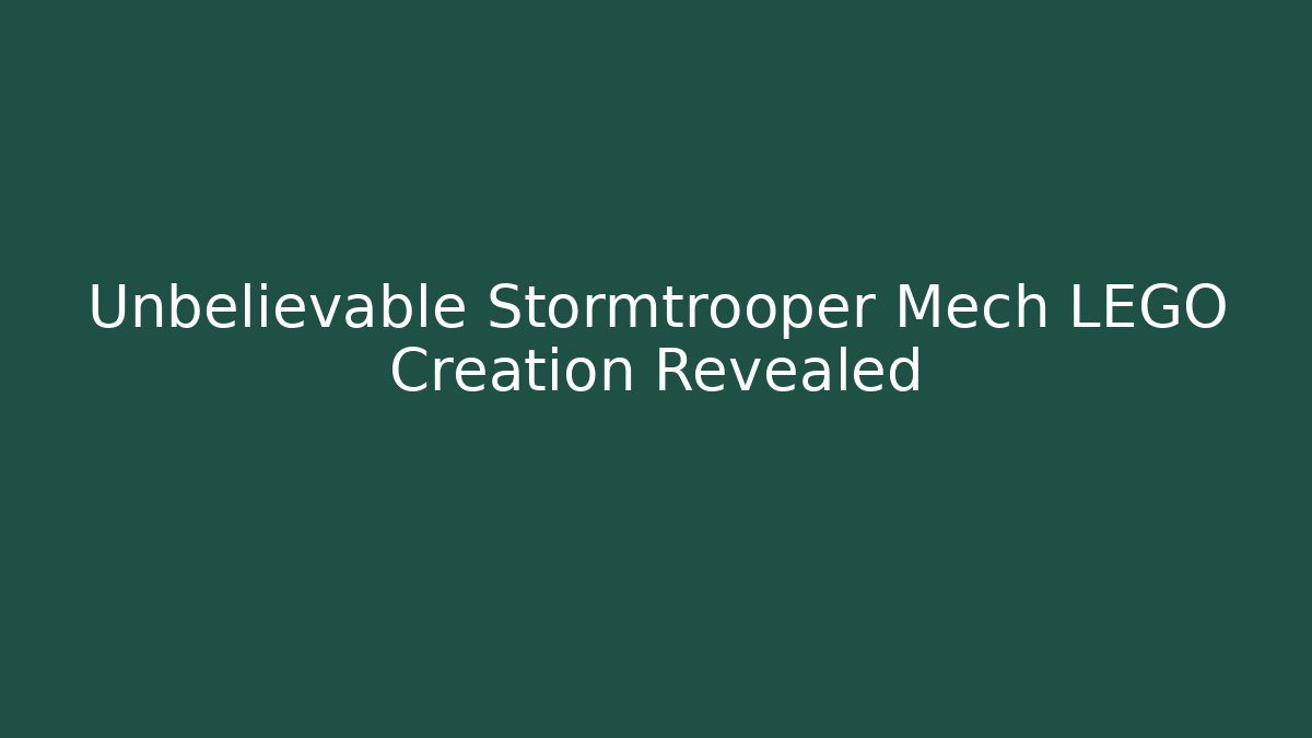 Unbelievable Stormtrooper Mech LEGO Creation Revealed