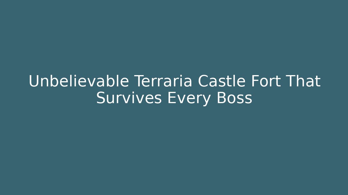 Unbelievable Terraria Castle Fort That Survives Every Boss