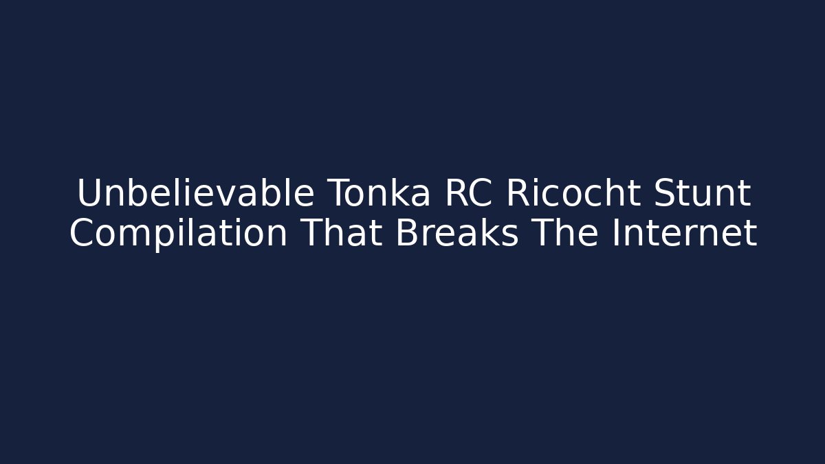 Unbelievable Tonka RC Ricocht Stunt Compilation That Breaks The Internet