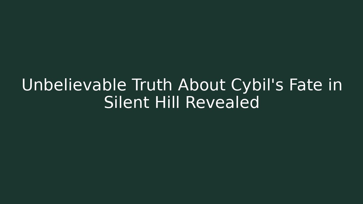 Unbelievable Truth About Cybil's Fate in Silent Hill Revealed