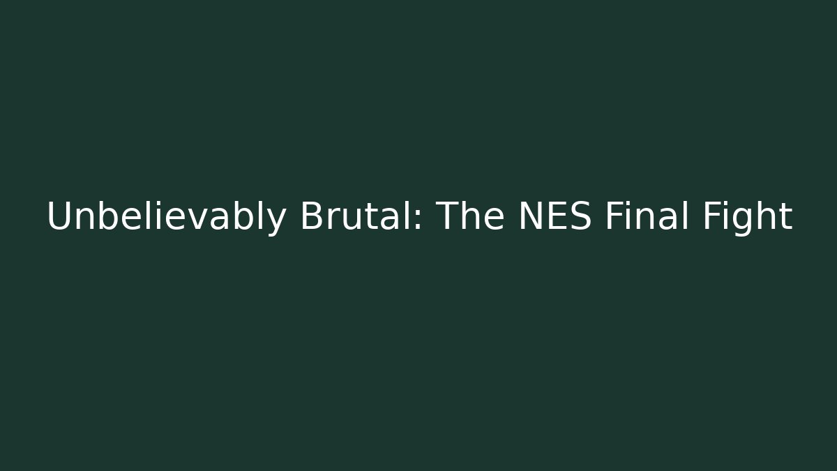 Unbelievably Brutal: The NES Final Fight