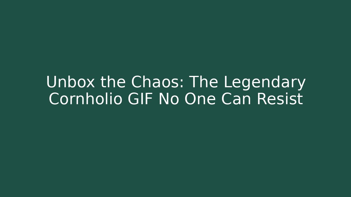 Unbox the Chaos: The Legendary Cornholio GIF No One Can Resist