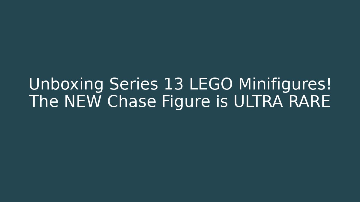 Unboxing Series 13 LEGO Minifigures! The NEW Chase Figure is ULTRA RARE