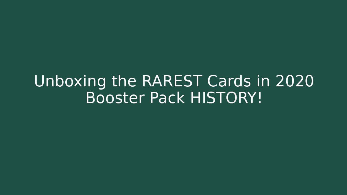 Unboxing the RAREST Cards in 2020 Booster Pack HISTORY!