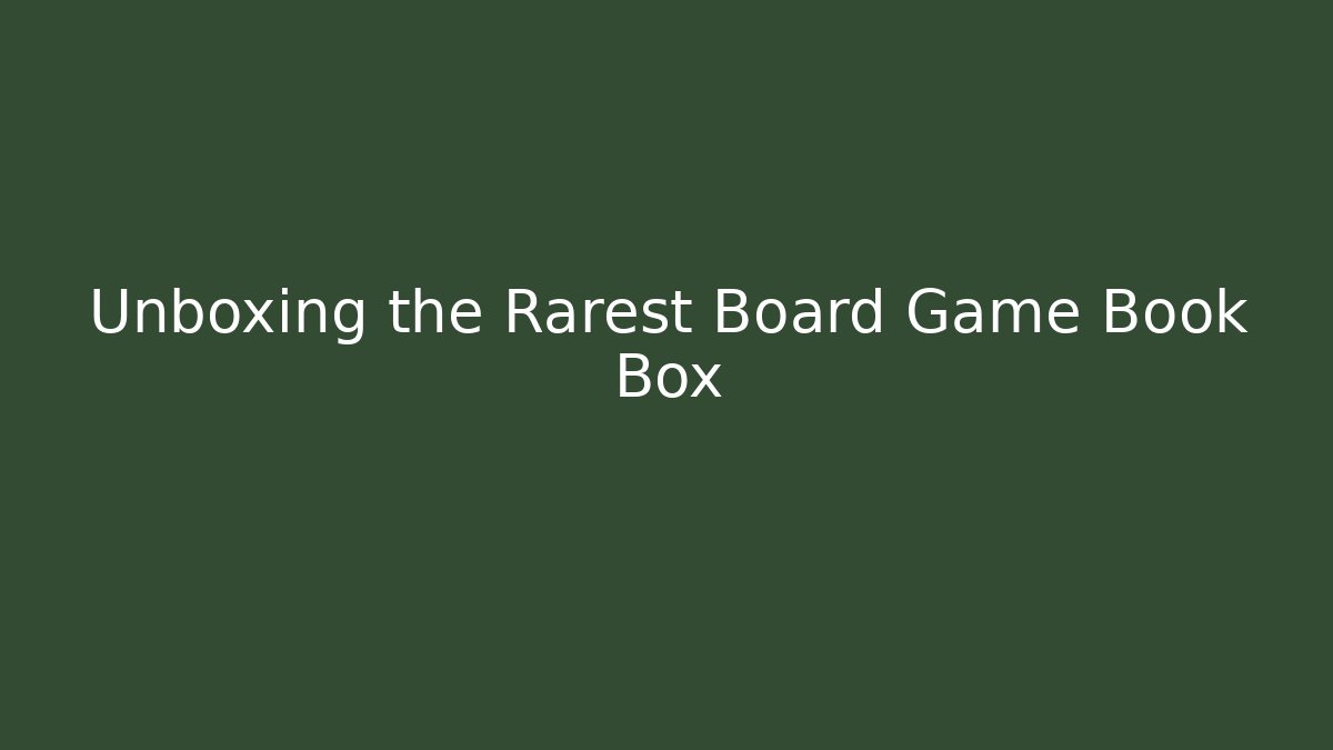 Unboxing the Rarest Board Game Book Box