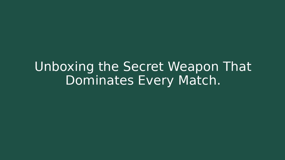Unboxing the Secret Weapon That Dominates Every Match. - Create More Assets