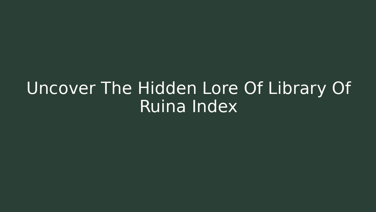 Uncover The Hidden Lore Of Library Of Ruina Index