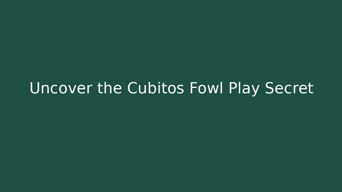 Uncover the Cubitos Fowl Play Secret