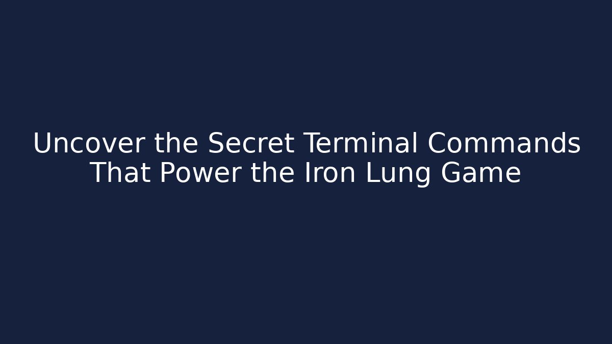 Uncover the Secret Terminal Commands That Power the Iron Lung Game