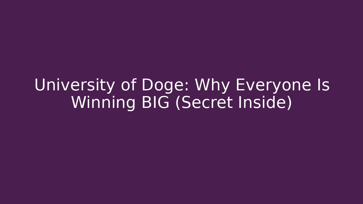 University of Doge: Why Everyone Is Winning BIG (Secret Inside)