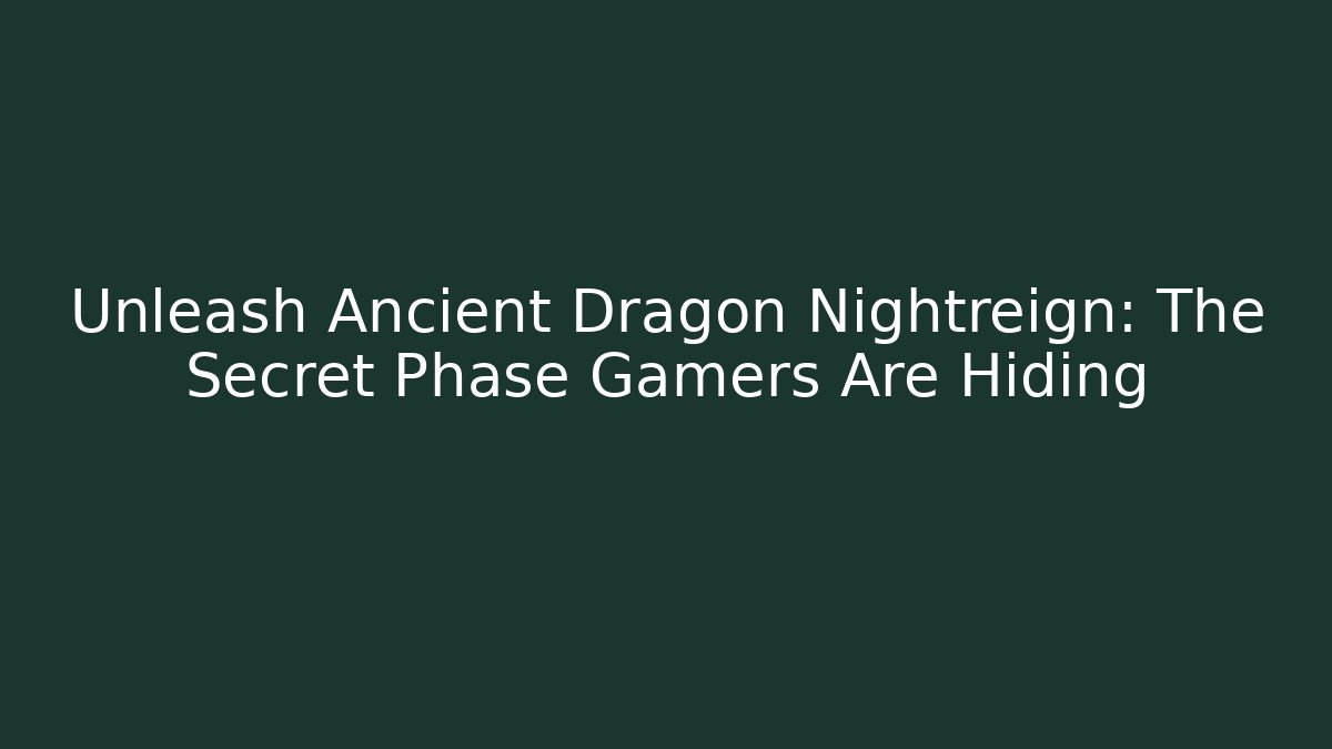 Unleash Ancient Dragon Nightreign: The Secret Phase Gamers Are Hiding