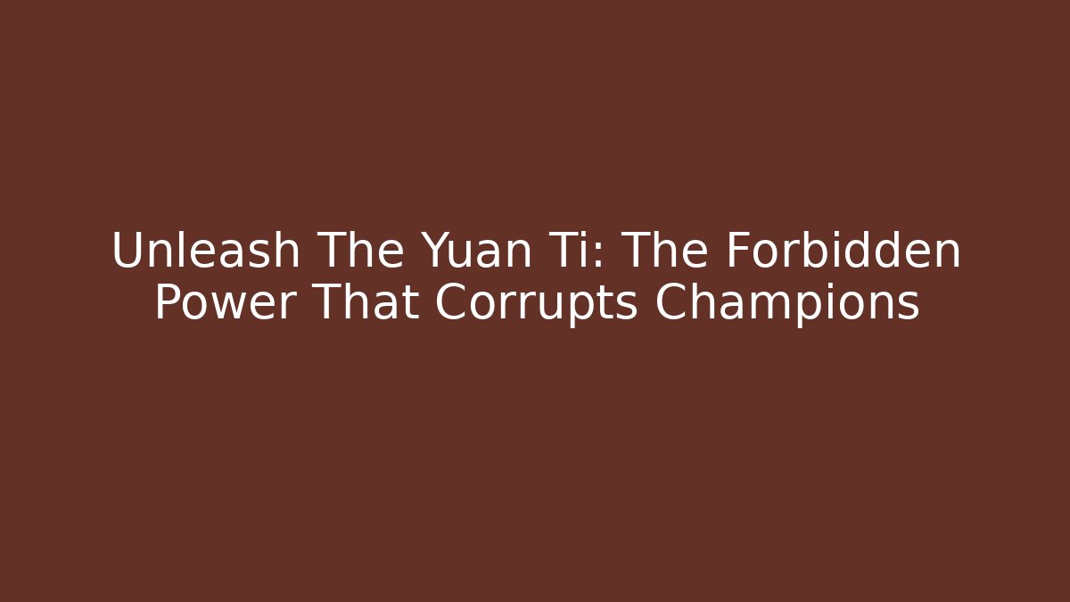 Unleash The Yuan Ti: The Forbidden Power That Corrupts Champions