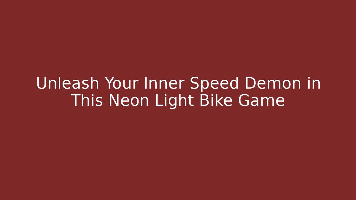 Unleash Your Inner Speed Demon in This Neon Light Bike Game