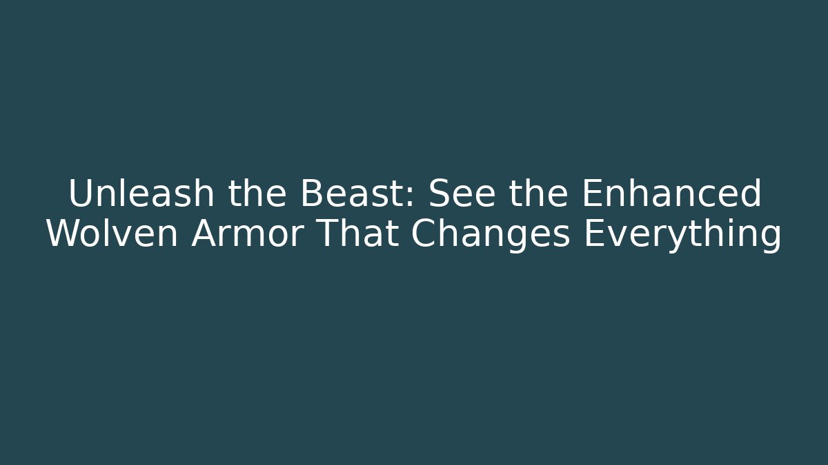 Unleash the Beast: See the Enhanced Wolven Armor That Changes Everything - Create More Assets