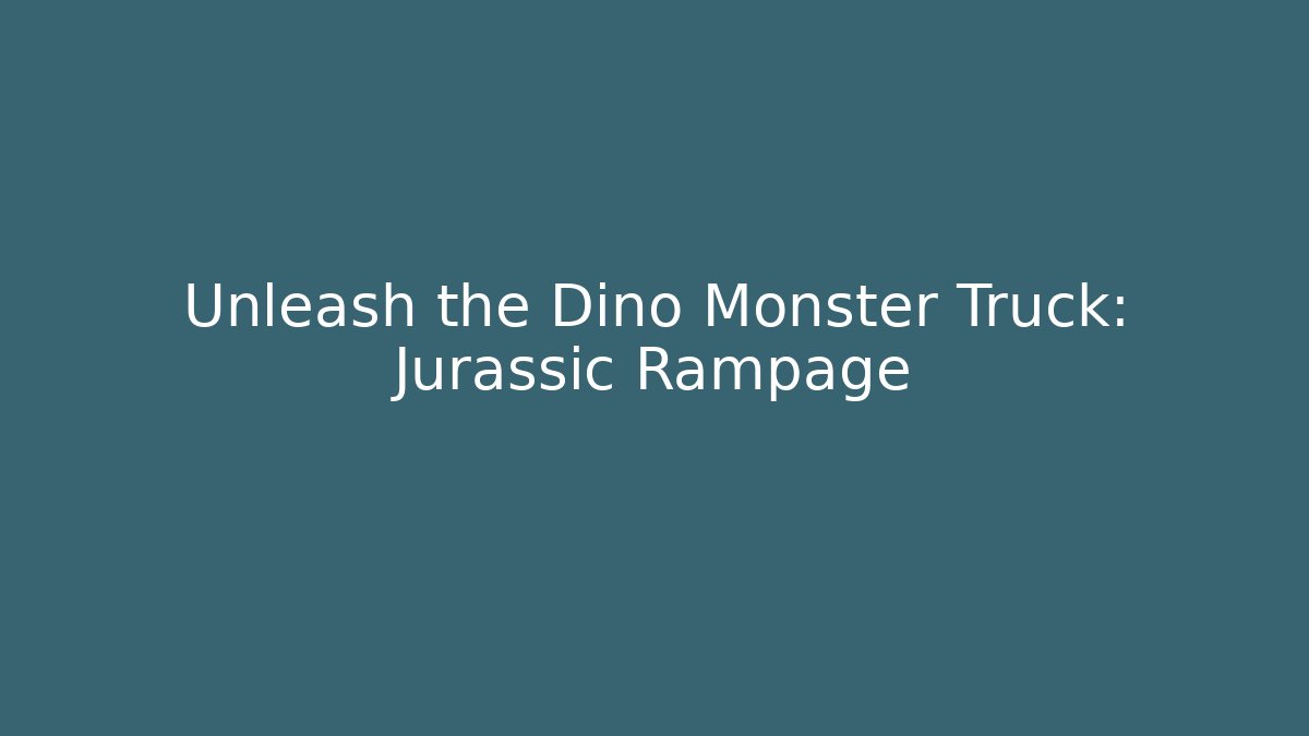 Unleash the Dino Monster Truck: Jurassic Rampage