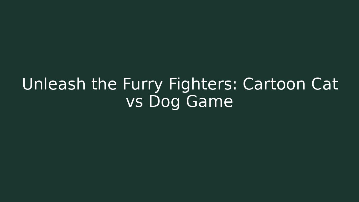 Unleash the Furry Fighters: Cartoon Cat vs Dog Game