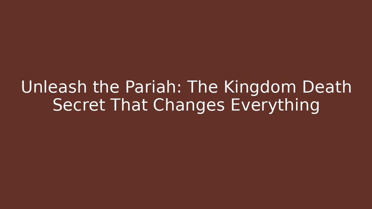 Unleash the Pariah: The Kingdom Death Secret That Changes Everything