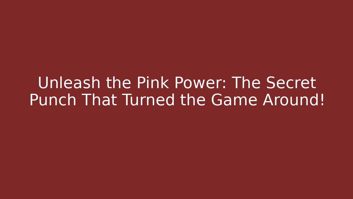 Unleash the Pink Power: The Secret Punch That Turned the Game Around!