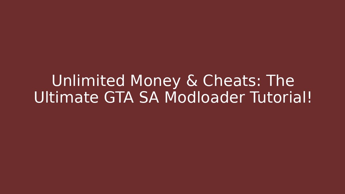Unlimited Money & Cheats: The Ultimate GTA SA Modloader Tutorial! - Create More Assets