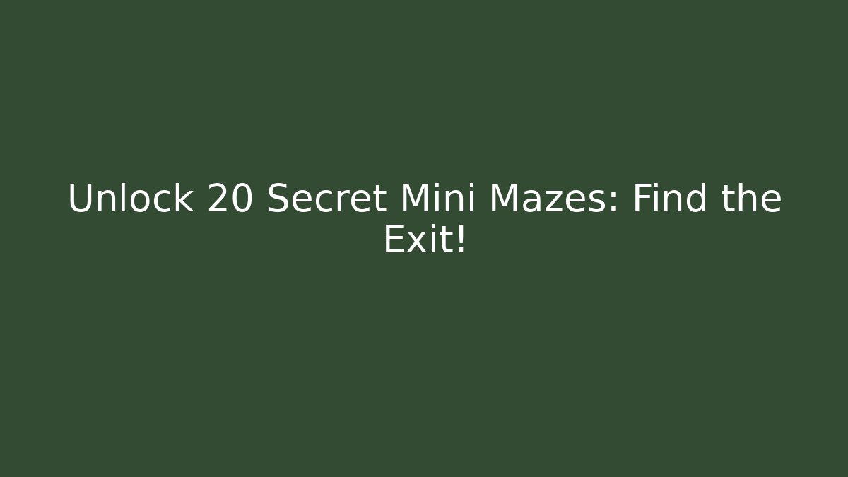 Unlock 20 Secret Mini Mazes: Find the Exit!