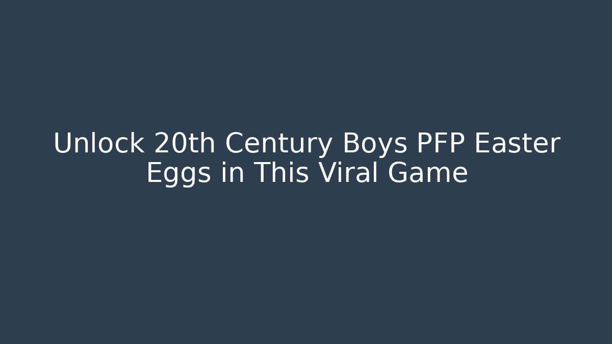 Unlock 20th Century Boys PFP Easter Eggs in This Viral Game