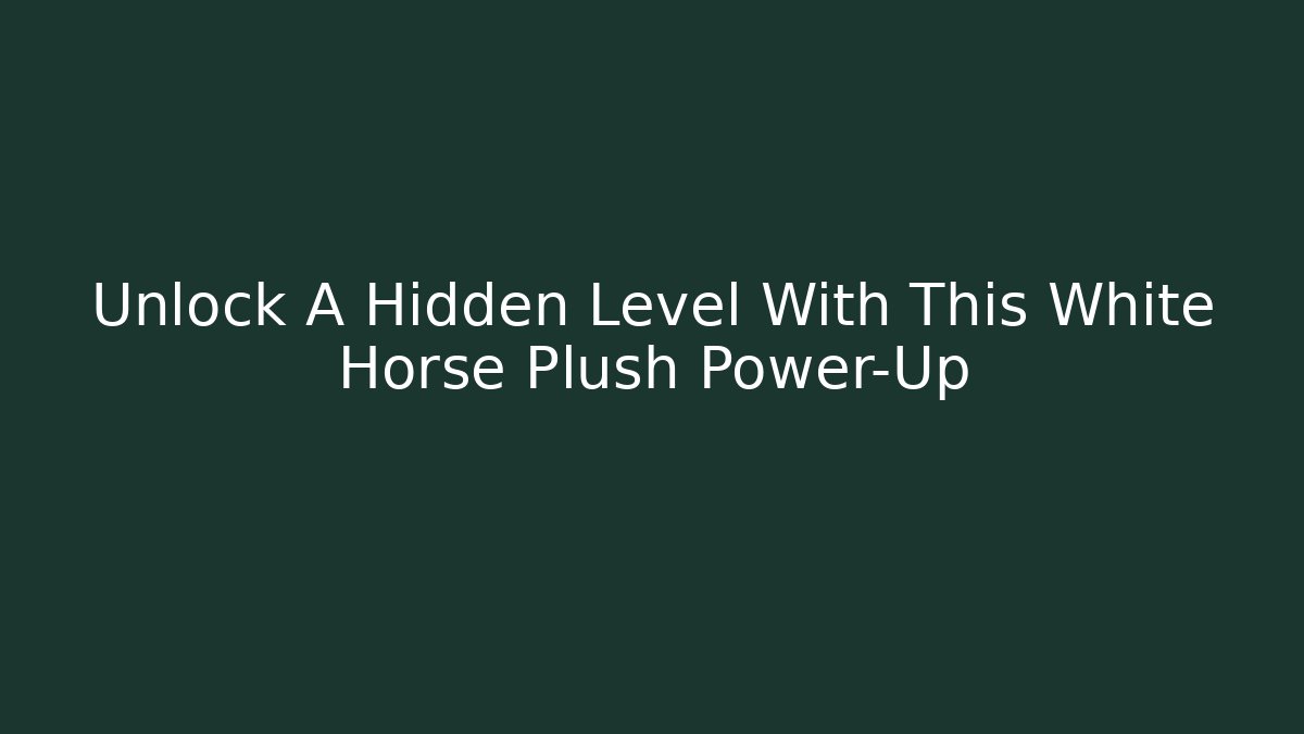 Unlock A Hidden Level With This White Horse Plush Power-Up