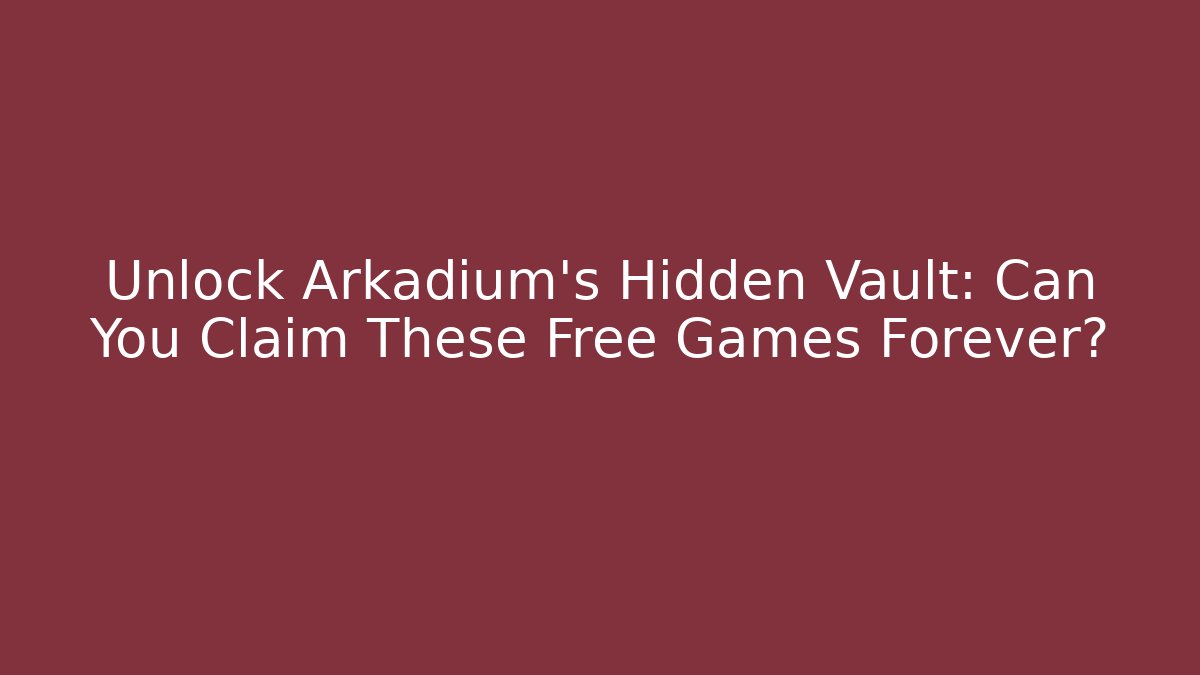 Unlock Arkadium's Hidden Vault: Can You Claim These Free Games Forever?