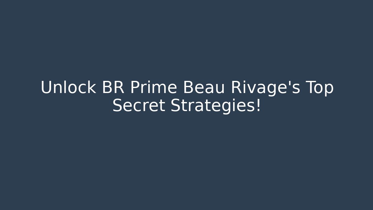 Unlock BR Prime Beau Rivage’s Top Secret Strategies!