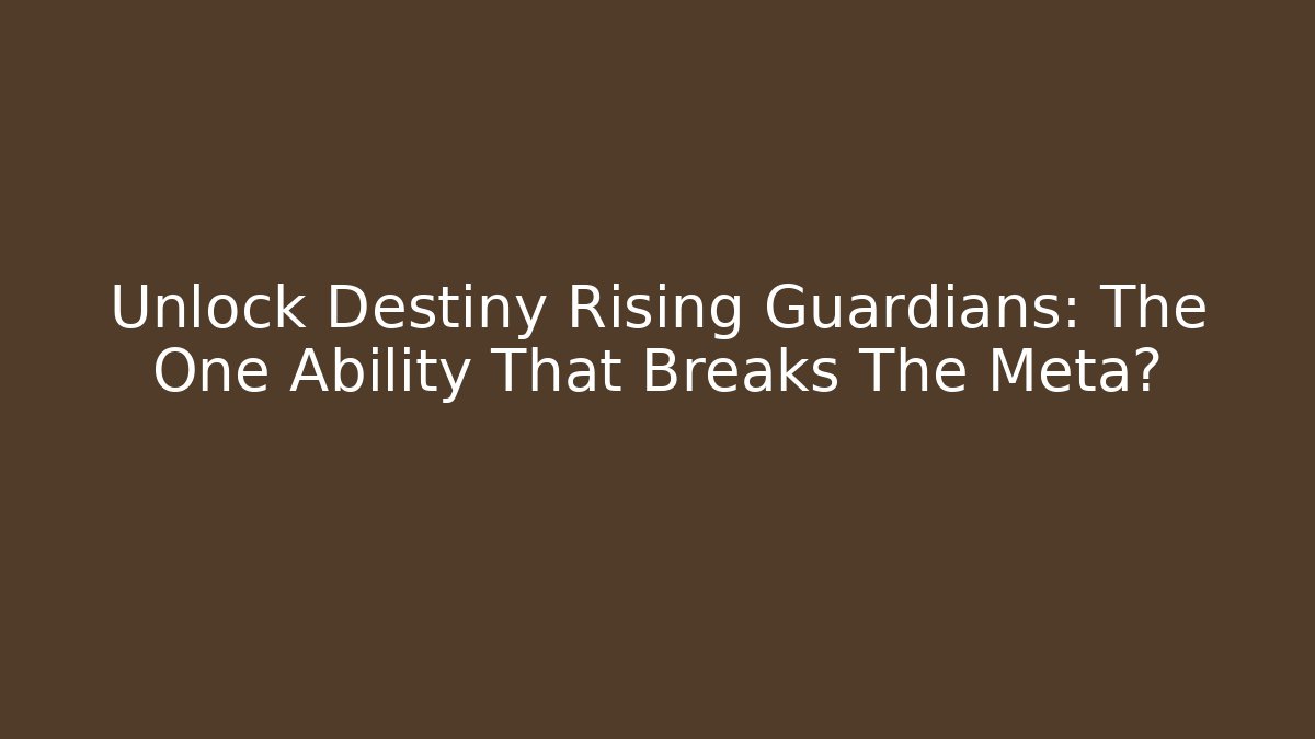 Unlock Destiny Rising Guardians: The One Ability That Breaks The Meta?