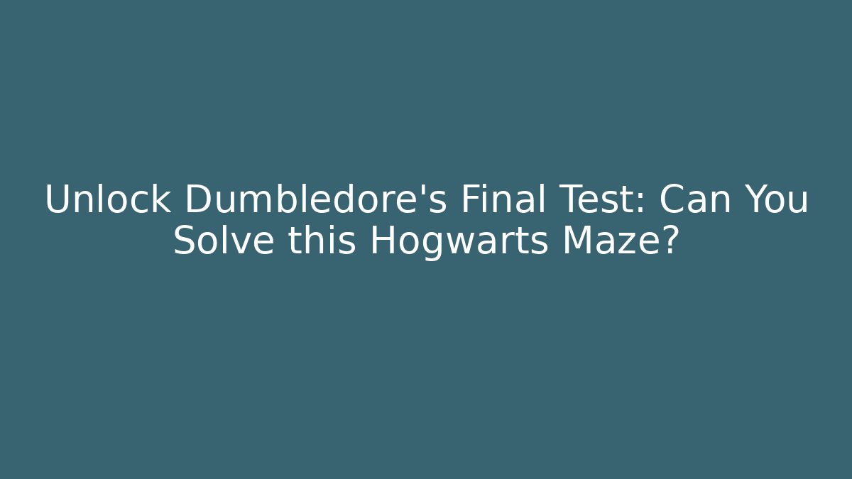 Unlock Dumbledore's Final Test: Can You Solve this Hogwarts Maze? - Create More Assets